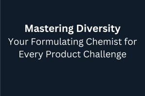 Mastering Diversity with a formulating chemist